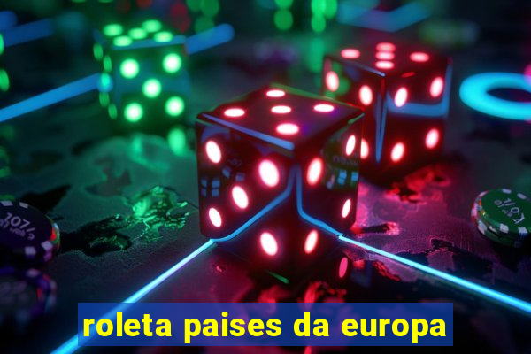 roleta paises da europa